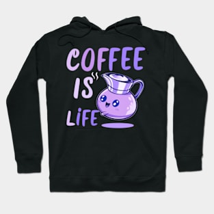 coffee is life Hoodie